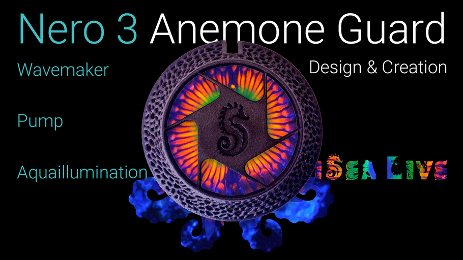 Nero 3 Anemone Guard Design & Creation | Aquaillumination